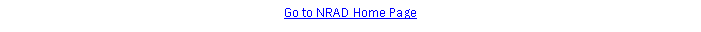 Text Box: Go to NRAD Home Page